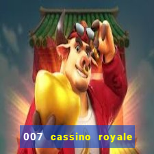 007 cassino royale completo dublado